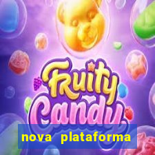 nova plataforma pagando muito